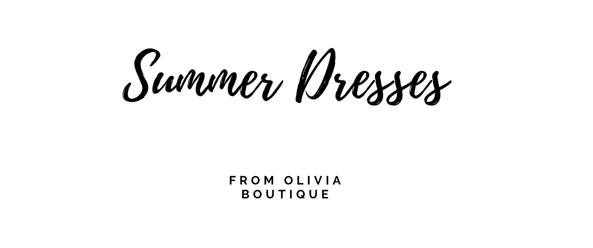 Fashion Monday: Summer Dresses Edition - shop-olivia.com