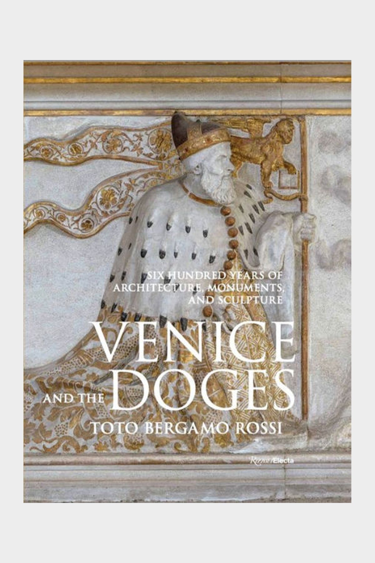 Venice and the Doges: Six Hundred Years of Architecture, Monuments, and Sculpture - shop-olivia.com
